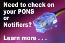 NNeed to check on your PONS or Notifiers? Learn more